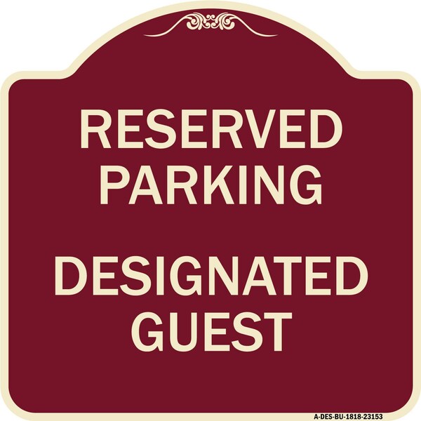 Reserved Parking Designated Guest Heavy-Gauge Aluminum Architectural Sign, 18" x 18", BU-1818-23153